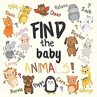 Find The Baby Animals!: A Fun Where's Wally Style Book For 2-4 Year Olds 1731219601 Book Cover