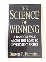 The Science of Winning: Random Walk Along the Road to Investment Riches 1874061424 Book Cover