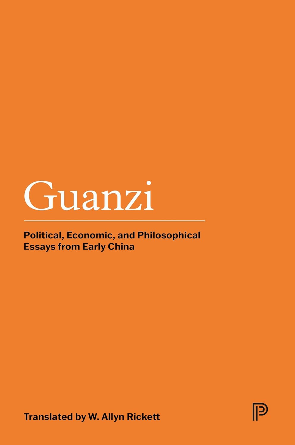 Guanzi: Political, Economic, and Philosophical Essays from Early China (Princeton Library of Asian Translations)