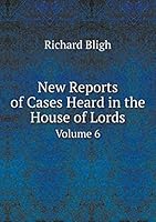 New Reports of Cases Heard in the House of Lords Volume 6 5519176361 Book Cover