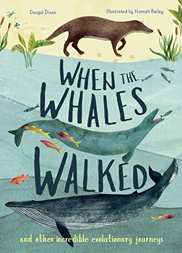 Image of When the Whales Walked: And Other Incredible Evolutionary Journeys (Volume 1) (Incredible Evolution, 1)