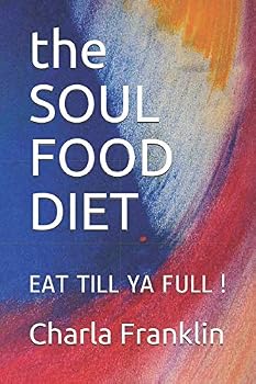 Paperback the SOUL FOOD DIET: EAT TILL YA FULL ! Book