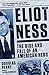 Eliot Ness: The Rise and Fall of an American Hero