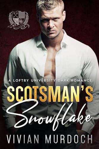 Scotsman's Snowflake: A Loftry University Dark Romance (Loftry University Playthings Book 5)