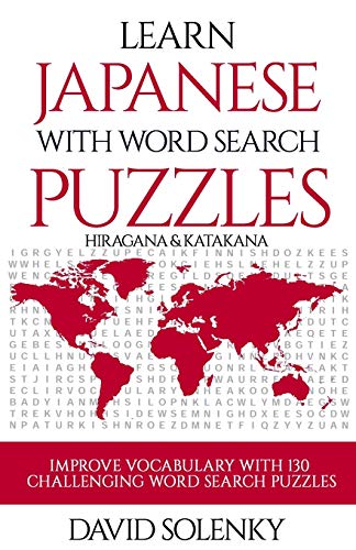 Learn Japanese With Word Search Puzzles: Learn Hiragana And Katakana Japanese Language Vocabulary With Challenging Word Find Puzzles For All Ages