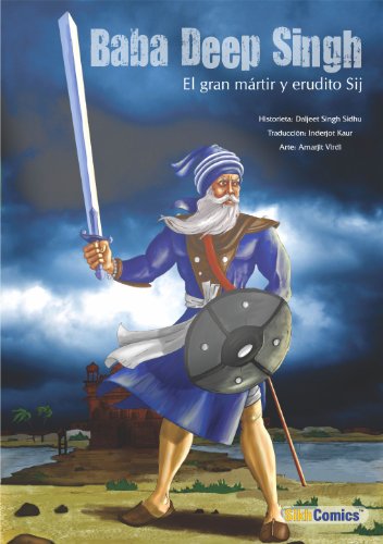 Amazon Com Baba Deep Singh El Gran Martir Y Erudito Sij Sikh Comics Spanish Edition Ebook Sidhu Daljeet Singh Virdi Amarjit Kaur Inderjot Kindle Store
