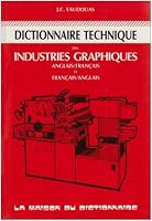 Dictionnaire technique des industries graphiques =: Technical dictionary of graphic arts industries 2856080308 Book Cover