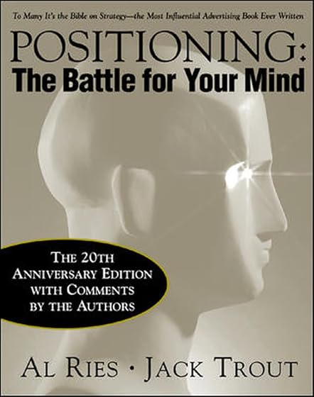 Positioning: The Battle For Your Mind 20th Anniversary Edition