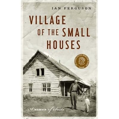 Village of the Small Houses: A Memoir of Sorts