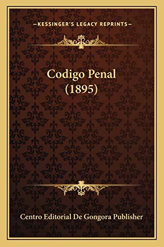 Codigo Penal (1895) (Spanish Edition)