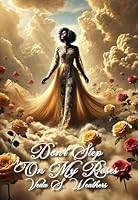 Don't Step On My Roses 1633603334 Book Cover