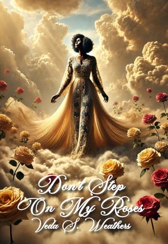 Don't Step On My Roses