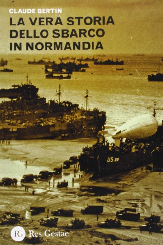 La vera storia dello sbarco in Normand