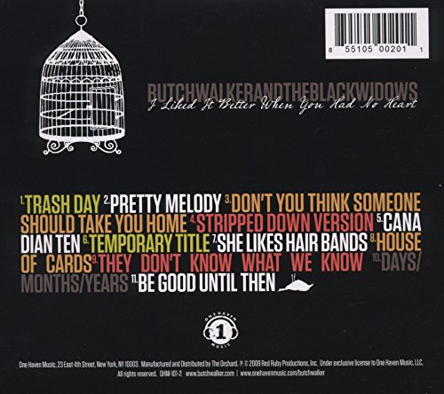 Walker Butch I Liked It Better When You Had No Heart Amazon Com Music