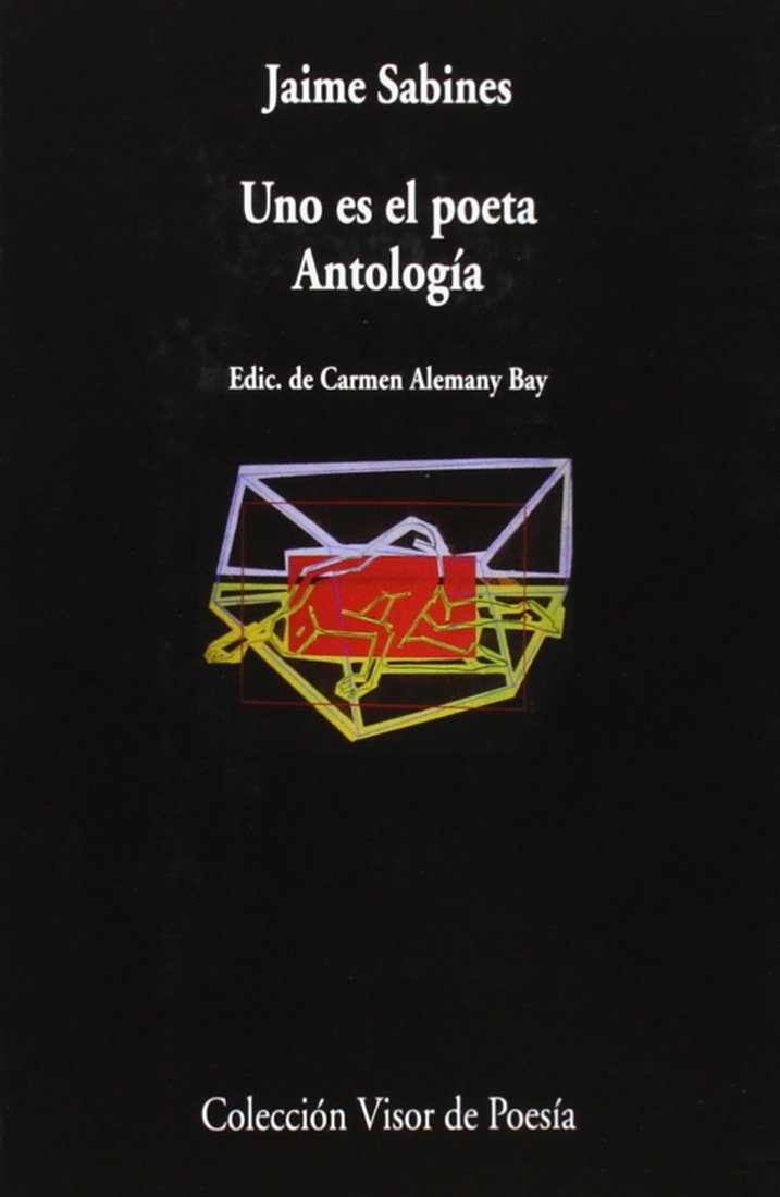 Uno es el poeta. Antología: 445 (Visor de Poesía)
