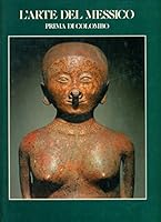 L'Arte del Messico: Prima di Colombo. 8804317450 Book Cover