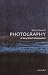 Photography: A Very Short Introduction (Very Short Introductions)
