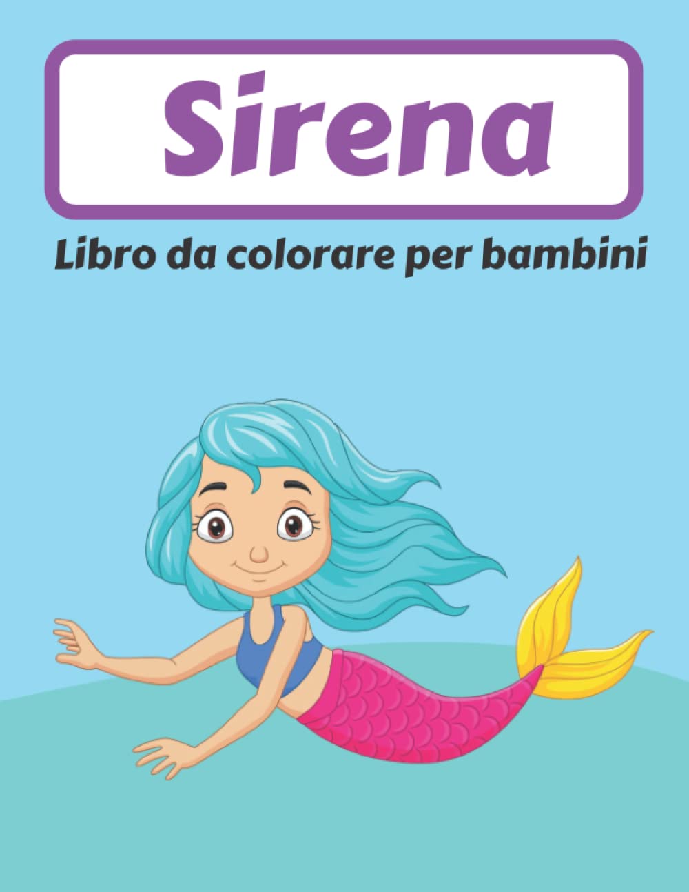 sirena da colorare libro per bambini: Fantastico libro da colorare per i bambini che amano la sirena e il disegno | Grande idea regalo per i bambini