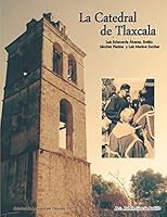La Catedral de Tlaxcala: Ex Convento de San Francisco 1980520100 Book Cover
