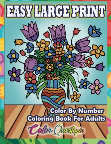 Easy Large Print Color by Number Coloring Book For Adults: Simple Numbered Designs For Relaxation