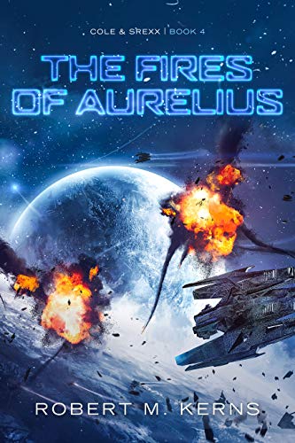 The Fires Of Aurelius: An Epic Space Opera Adventure (Cole & Srexx Book 4) #TOP11