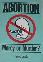 Abortion-Mercy or Murder? 0812702573 Book Cover
