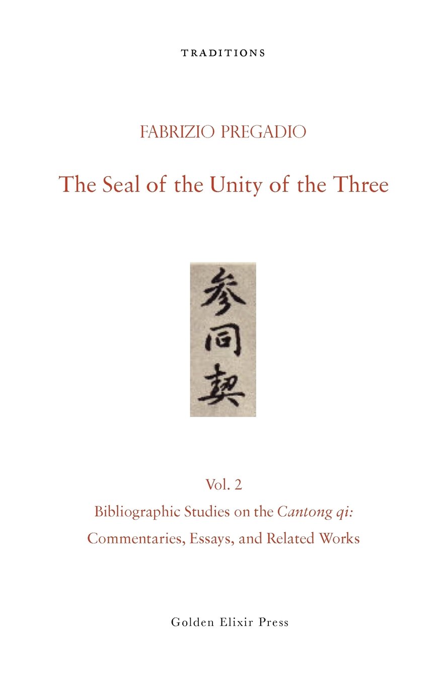 The Seal of the Unity of the Three: Vol. 2 — Bibliographic Studies on the Cantong qi: Commentaries, Essays, and Related Works