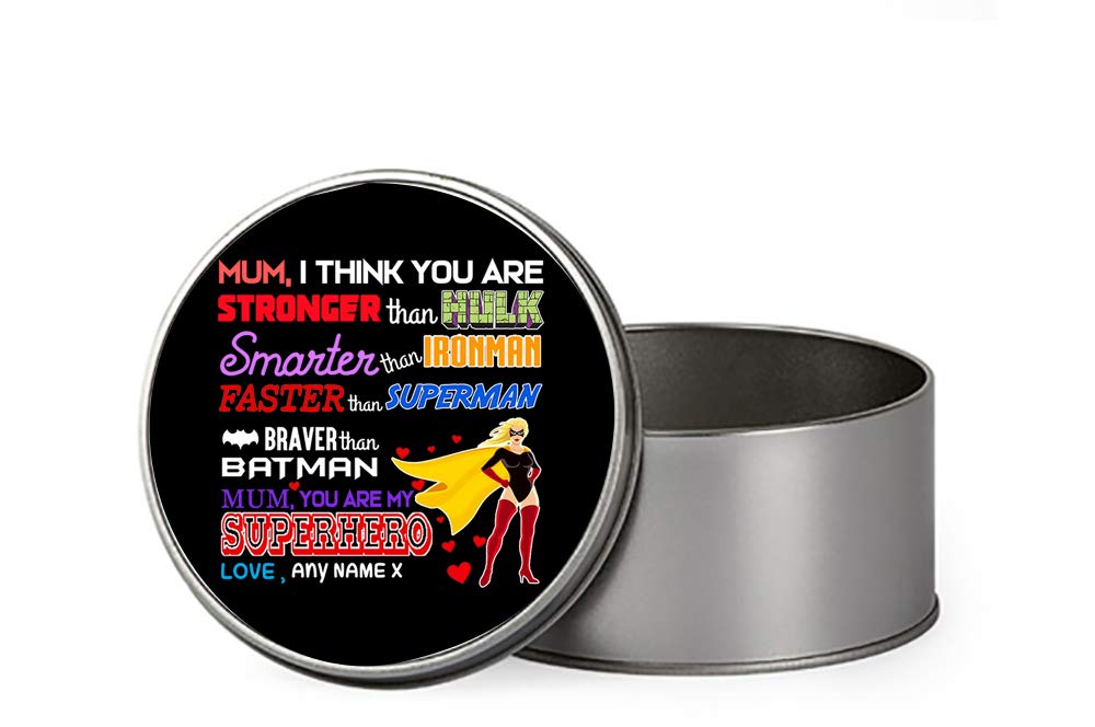Personalised Mum i think you are stronger smarter faster then superheroes Mother's day/Birthday/Christmas stoking filler Rectangular/Round Metal Tin Storage Box. (Round)