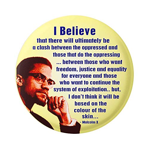 Peace Resource Project I believe there will ultimately be a clash between the oppressed and those that do the oppressing. Malcolm X Quote Button Pinback for Backpacks, Jackets, Hats 2.25 Inches