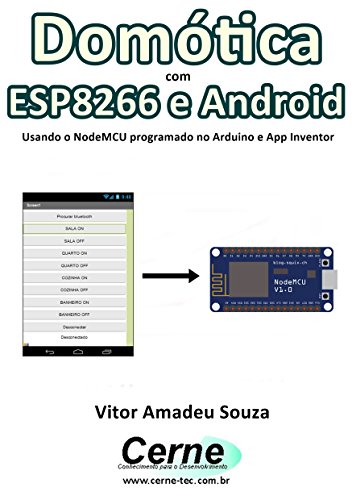 Domotica Com Esp8266 E Android Usando O Nodemcu Programado No Arduino E App Inventor Portuguese Edition Ebook Souza Vitor Amadeu Amazon Es Tienda Kindle