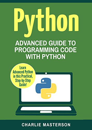 Python: Advanced Guide to Programming Code with Python, Masterson ...