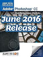 Adobe Photoshop CC (June 2016 Release) The Professional Portfolio Series 1936201720 Book Cover