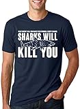 Mens Sharks Will Kill You Funny T Shirt Sarcasm Novelty Offensive Tee for Guys Funny T Shirts Shark Apparel for Men Cool Sarcastic Short Sleeve Novelty Navy L