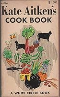 Kate Aitken's Cook Book: Canada's All Time Favourite cookbook B0007K9Z40 Book Cover