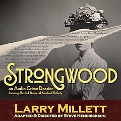 Couverture de Strongwood: An Audio Crime Dossier