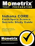 Indiana CORE Science - Earth/Space Science Secrets Study Guide: Indiana CORE Test Review for the Indiana CORE Assessments for Educator Licensure