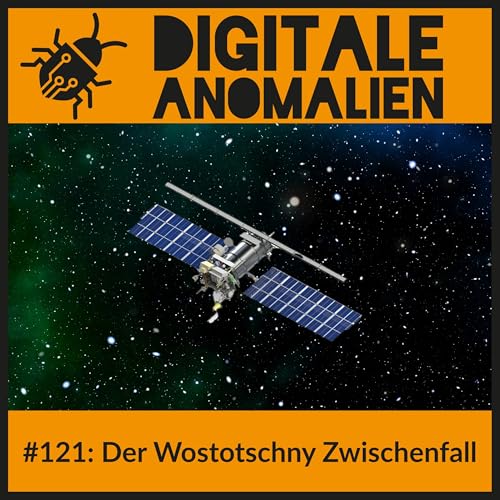 #121: Der Wostotschny Zwischenfall