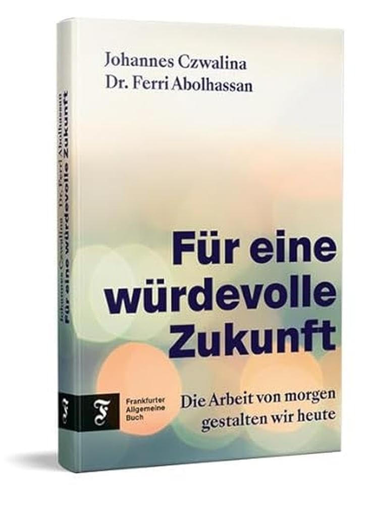 Für eine würdevolle Zukunft: Die Arbeit von morgen gestalten wir heute