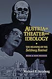 Austria as Theater and Ideology: The Meaning of the Salzburg Festival