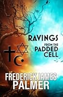 Ravings from the Padded Cell 1537778811 Book Cover