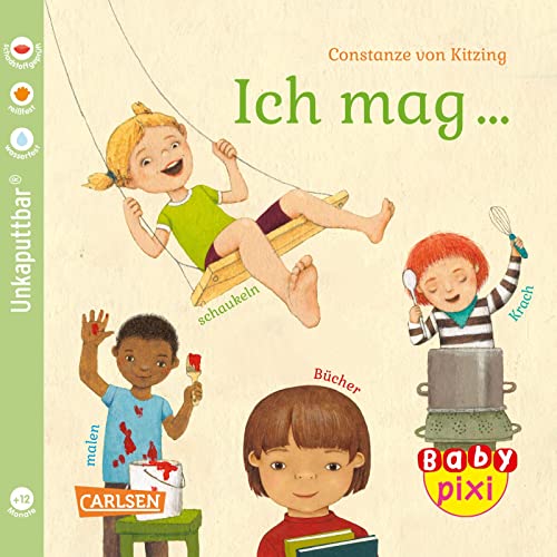 Baby Pixi (unkaputtbar) 137: Ich mag ... schaukeln, malen, lesen, Krach!:...