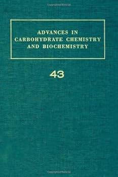 Hardcover Advances in Carbohydrate Chemistry and Biochemistry, Vol. 43 Book