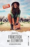  Frühstück mit Elefanten: Als Rangerin in Afrika