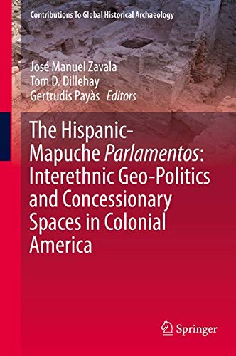 Buy The Hispanic-Mapuche Parlamentos: Interethnic Geo-Politics and Concessionary Spaces in Colonial America — BookShops.in