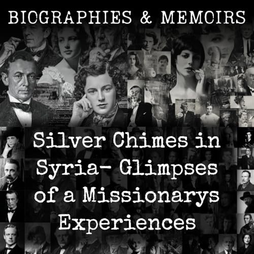 『Silver Chimes in Syria- Glimpses of a Missionarys Experiences』のカバーアート