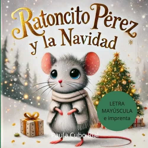 Ratoncito Pérez y la Navidad: En letra MAYÚSCULA y de imprenta: libros para niños de 5 y 6 años (Aprender a leer en letra MAYÚSCULA e imprenta)