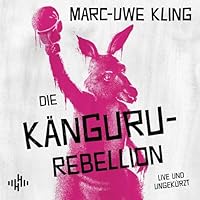 Die Känguru-Rebellion: Die Känguru-Werke, Band 5