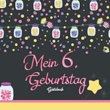 Mein 6. Geburtstag: Gästebuch I Girlanden & Lampions I für 60 Gäste I Geschriebene Glückwünsche & die schönsten Fotos I Quadratisch I Softcover I Mitbringsel Mädchen Geburtstag