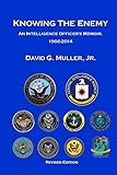 Knowing the Enemy (Revised Edition): An Intelligence Officer's Memoir, 1966-2014