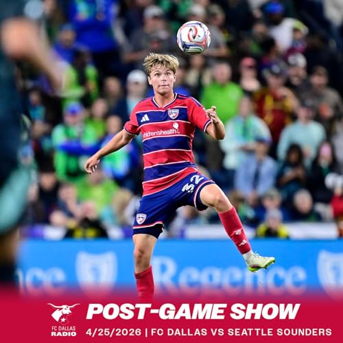 Norris Goal Leads Way in Gutsy Defeat: The FC Dallas Post Game Show 4/25/26